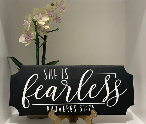 She is Fearless Chipboard Sign