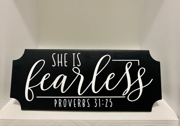 She is Fearless Chipboard Sign